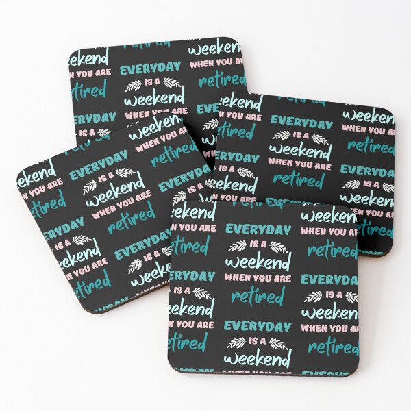 Item preview, Everyday is a weekend when you are retired designed and sold by AliceMarr.