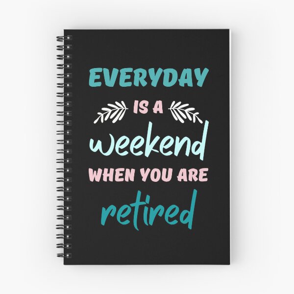 Item preview, Everyday is a weekend when you are retired designed and sold by AliceMarr.