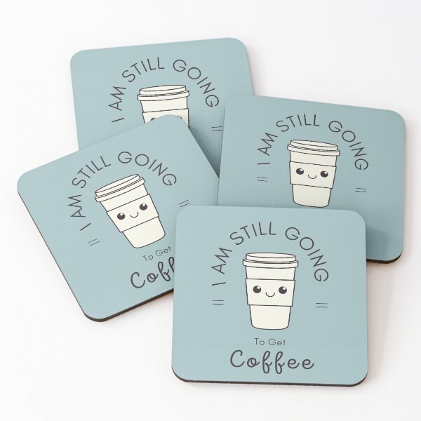 Item preview, I Am Still Going To Get Coffee designed and sold by Vimbuy.