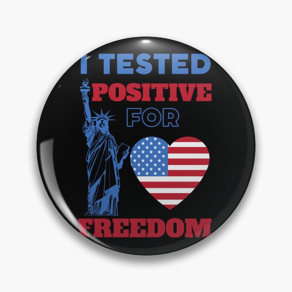 Item preview, I tested positive for freedom American designed and sold by AliceMarr.