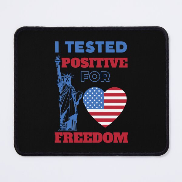 Item preview, I tested positive for freedom American designed and sold by AliceMarr.