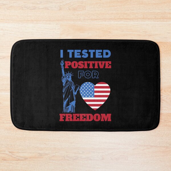 Item preview, I tested positive for freedom American designed and sold by AliceMarr.