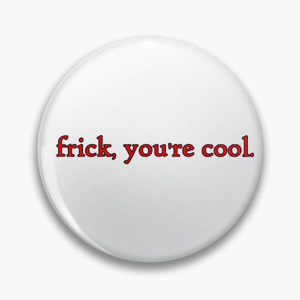 Item preview, frick, you're cool in red designed and sold by WillDoo.