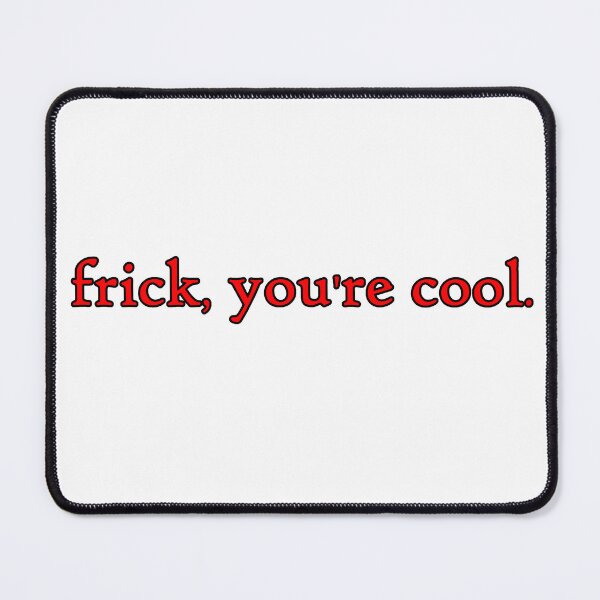 Item preview, frick, you're cool in red designed and sold by WillDoo.