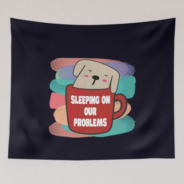 Item preview, sleeping on our problems - Funny quotes designed and sold by VichallanStudio.