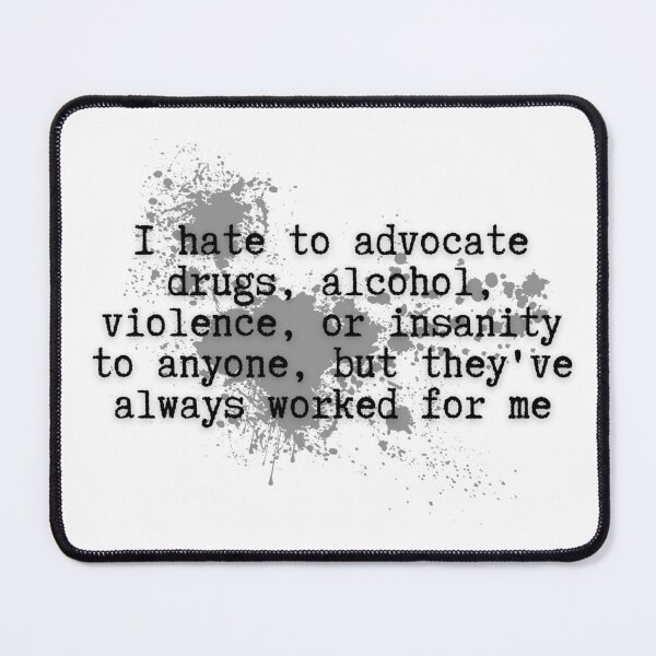 Item preview, Drugs, alcohol, violence, or insanity | Hunter S. Thompson designed and sold by schierneckeretc.