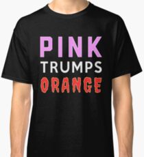 Keep Fighting for Justice Pink Trumps Orange Classic T-Shirt