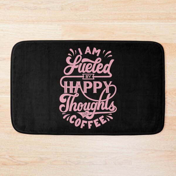 Item preview, I Am Fueled By Happy Thoughts And Coffee  designed and sold by EyanShop.