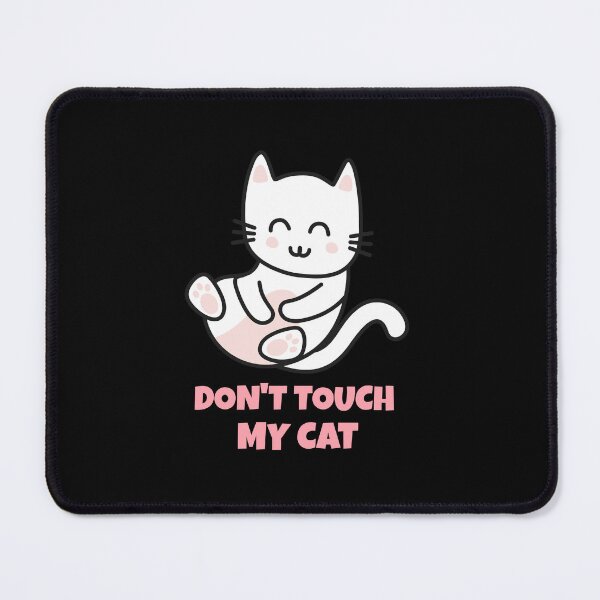 Item preview, Don't touch my cat designed and sold by PacePoint.
