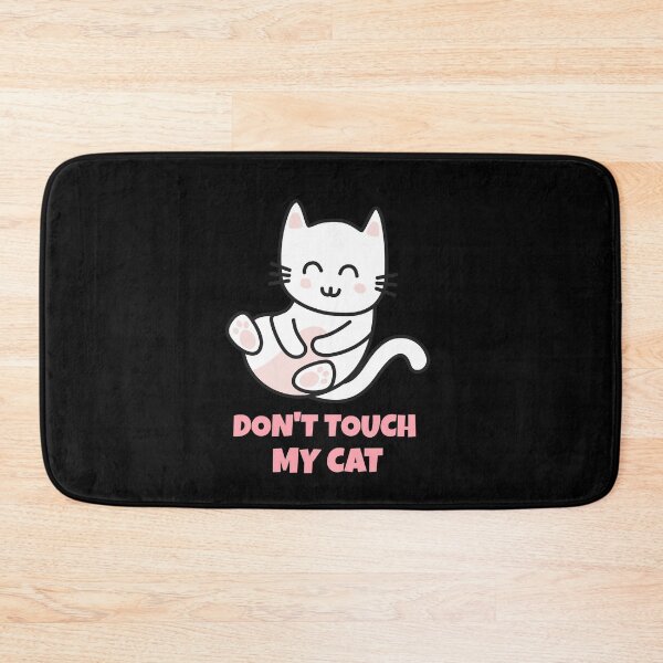 Item preview, Don't touch my cat designed and sold by PacePoint.