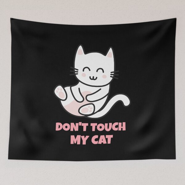 Item preview, Don't touch my cat designed and sold by PacePoint.