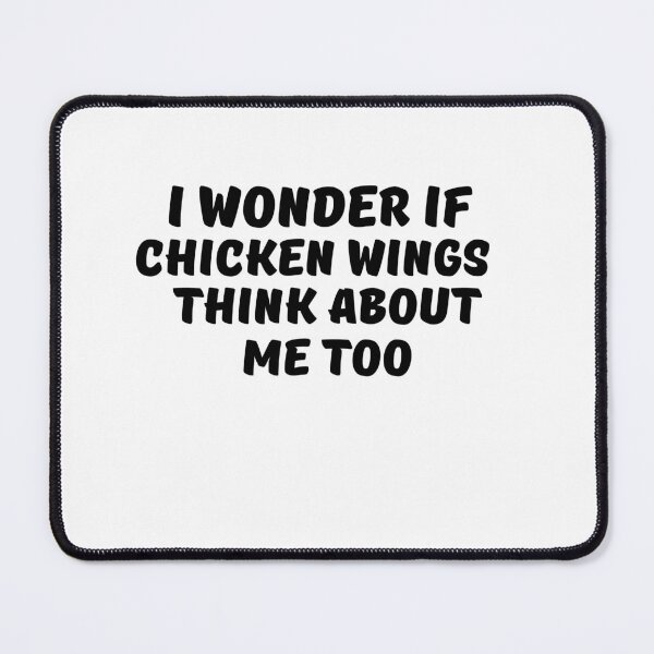 Item preview, I wonder if chicken wings think about me too funny gift for chicken wing lovers designed and sold by STELLA-BRILANTE.