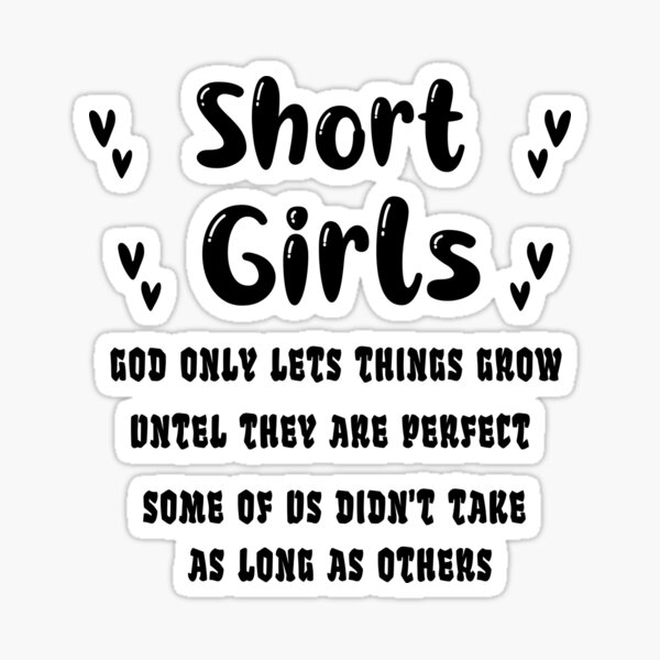 "Short girlsGod only lets things growcute quotes " Sticker by Alreweny Redbubble