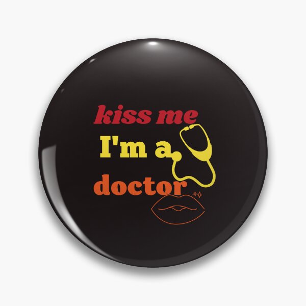 Item preview, kiss me I'm a doctor,funny designed and sold by SENMARO100.