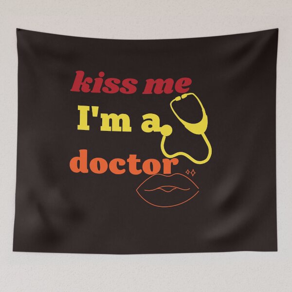 Item preview, kiss me I'm a doctor,funny designed and sold by SENMARO100.
