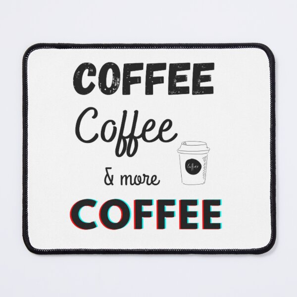 Item preview, Coffee, coffee and more coffee designed and sold by Sanaura.