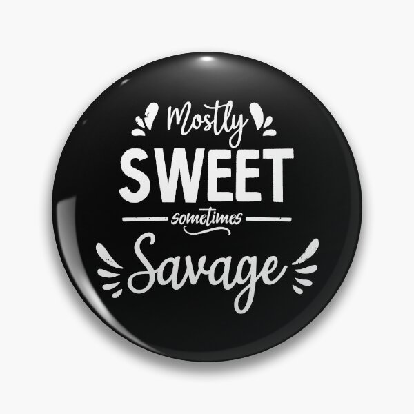 Item preview, Mostly Sweet Sometimes Savage Funny Women Empowerment Saying Gift designed and sold by BestComicss.