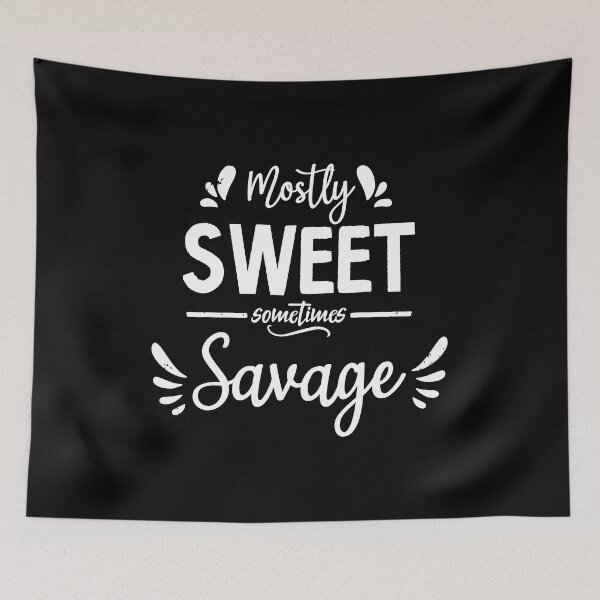 Item preview, Mostly Sweet Sometimes Savage Funny Women Empowerment Saying Gift designed and sold by BestComicss.