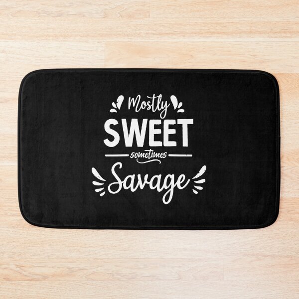 Item preview, Mostly Sweet Sometimes Savage Funny Women Empowerment Saying Gift designed and sold by BestComicss.
