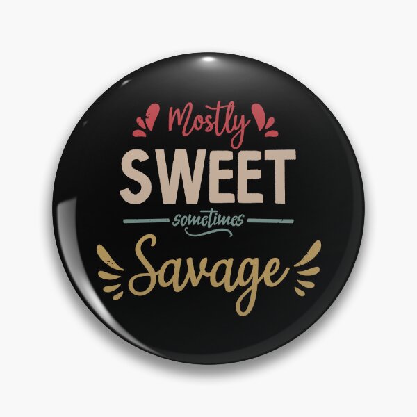 Item preview, Mostly Sweet Sometimes Savage Funny Women Empowerment Saying Gift designed and sold by BestComicss.