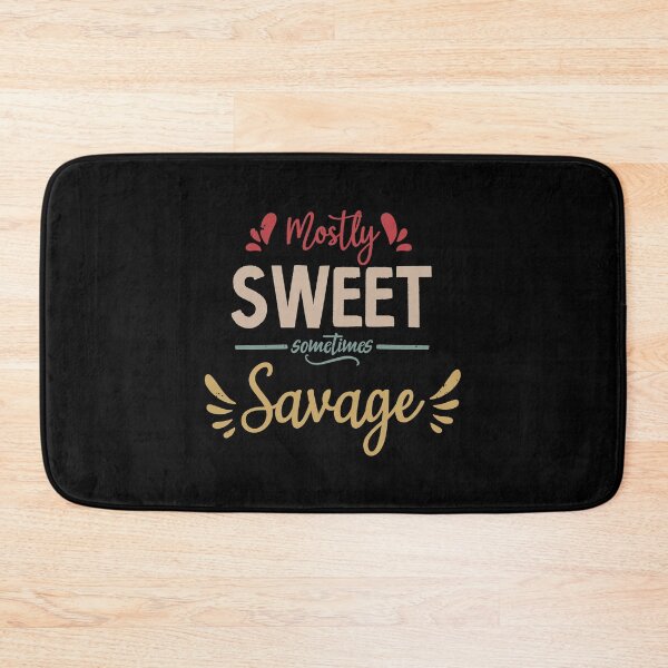 Item preview, Mostly Sweet Sometimes Savage Funny Women Empowerment Saying Gift designed and sold by BestComicss.