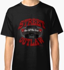Street Outlaw you lift you lose 3 Classic T-Shirt