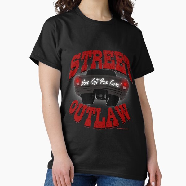 Item preview, Street Outlaw you lift you lose 3 designed and sold by Raydaddy.