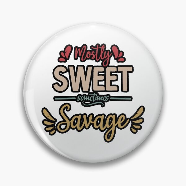 Item preview, Mostly Sweet Sometimes Savage Funny Women Empowerment Saying Gift designed and sold by BestComicss.