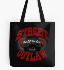 Street Outlaw you lift you lose 3 Tote Bag