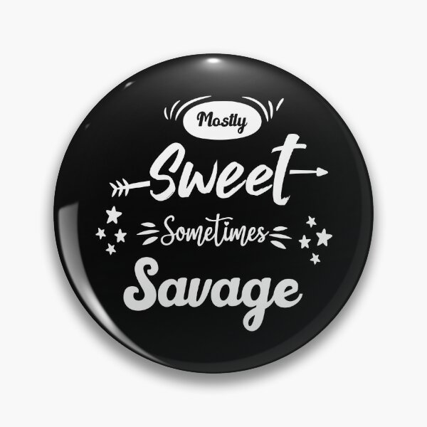 Item preview, Mostly Sweet Sometimes Savage Funny Women Empowerment Saying Gift designed and sold by BestComicss.