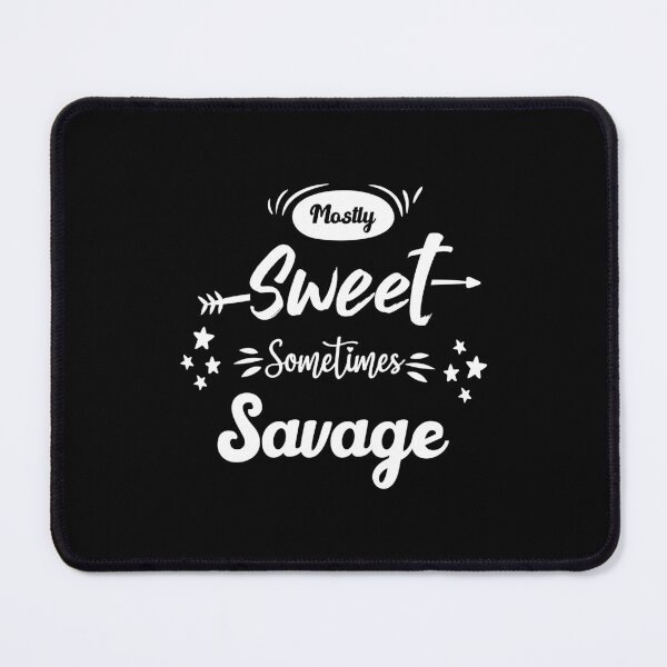 Item preview, Mostly Sweet Sometimes Savage Funny Women Empowerment Saying Gift designed and sold by BestComicss.