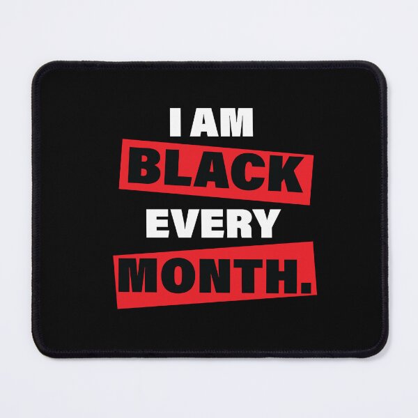 Item preview, I AM BLACK EVERY MONTH designed and sold by cKlears.