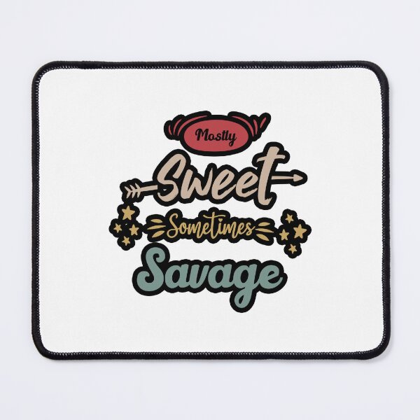 Item preview, Mostly Sweet Sometimes Savage Funny Women Empowerment Saying Gift designed and sold by BestComicss.