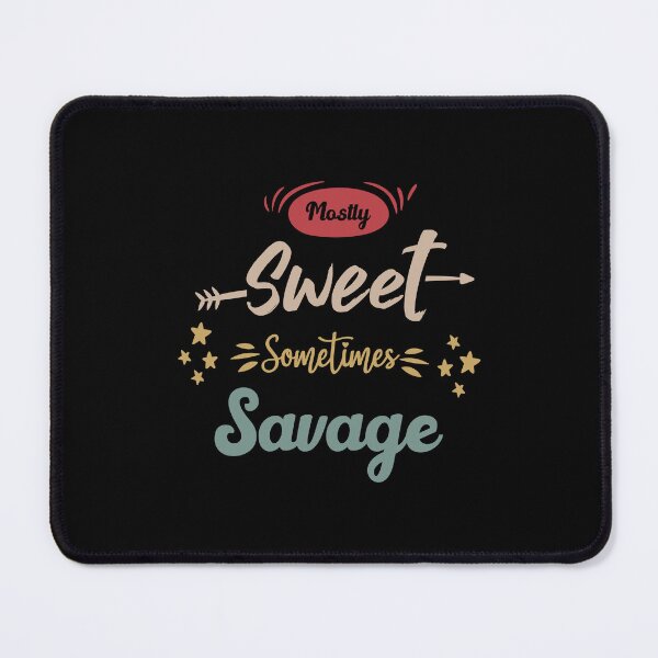 Item preview, Mostly Sweet Sometimes Savage Funny Women Empowerment Saying Gift designed and sold by BestComicss.