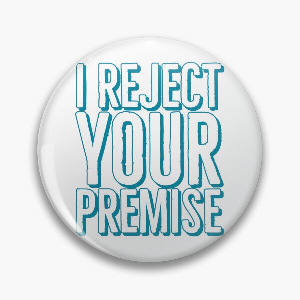 Item preview, I Reject Your Premise designed and sold by NonStopFlights.