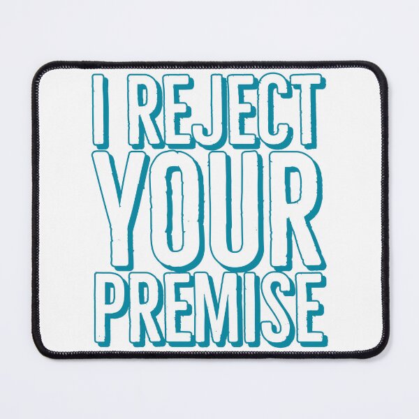 Item preview, I Reject Your Premise designed and sold by NonStopFlights.