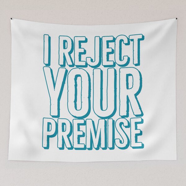 Item preview, I Reject Your Premise designed and sold by NonStopFlights.