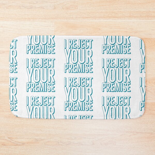 Item preview, I Reject Your Premise designed and sold by NonStopFlights.
