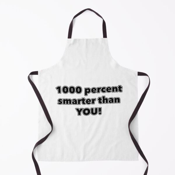 Item preview, 1000 percent smarter than YOU! designed and sold by janraydesigns.