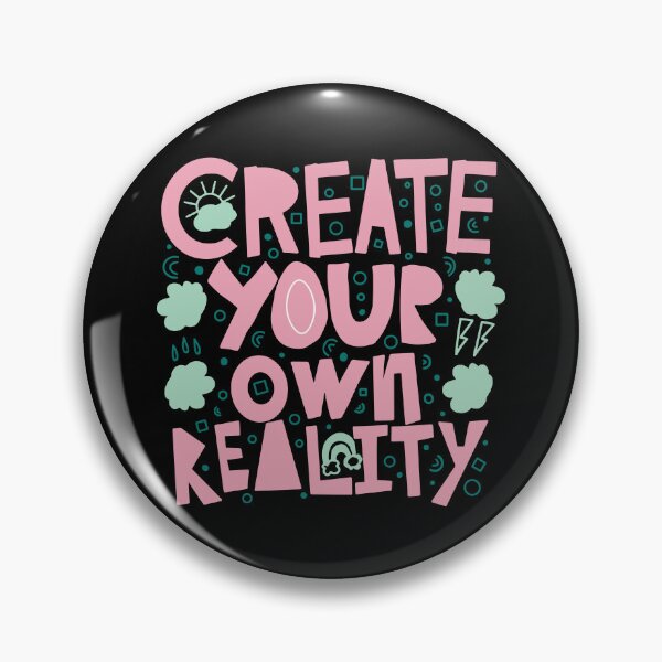 Item preview, Create Your Own Reality  designed and sold by EyanShop.