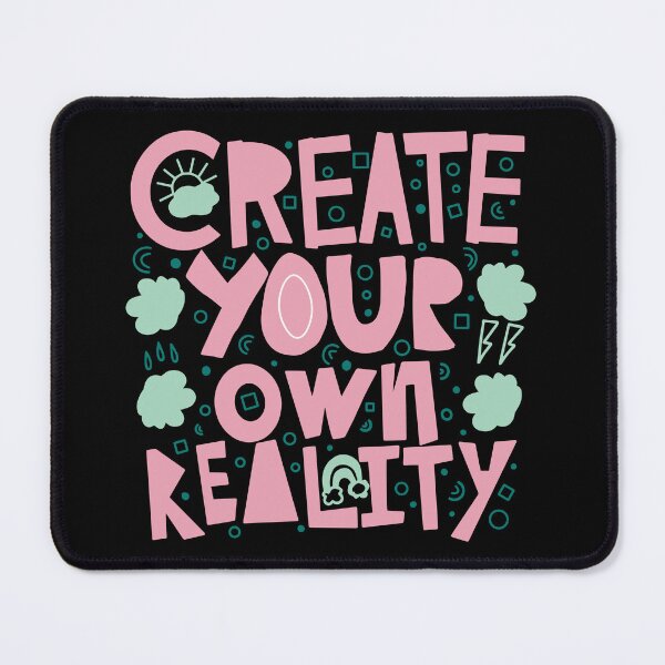 Item preview, Create Your Own Reality  designed and sold by EyanShop.