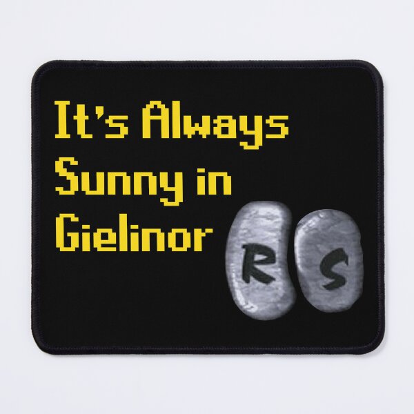 Item preview, It's Always Sunny In Gielinor designed and sold by Slu1.redbubble.com.