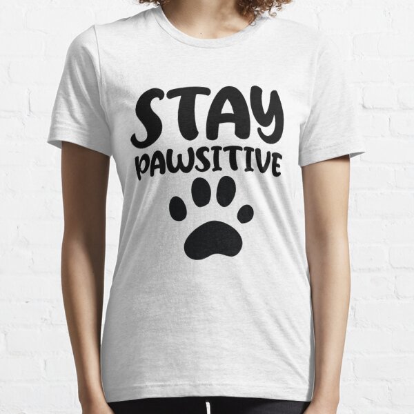 Stay Pawsitive Essential T-Shirt