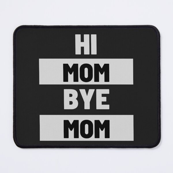 Item preview, Hi Mom Bye Mom Black and White Fonts Plain Simple Design designed and sold by Nepaz-Designs.