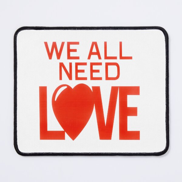 Item preview, WE ALL NEED LOVE designed and sold by igloorecordsltd..