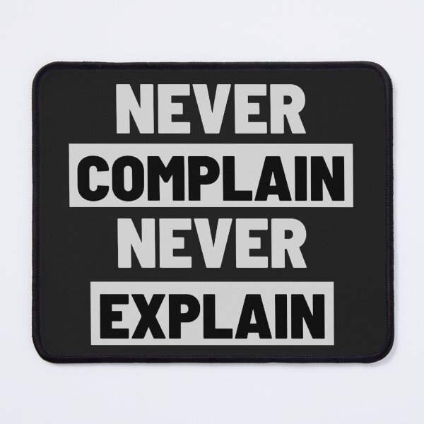 Item preview, Never Complain Never Explain Black and White Font Simple Plain Design designed and sold by Nepaz-Designs.