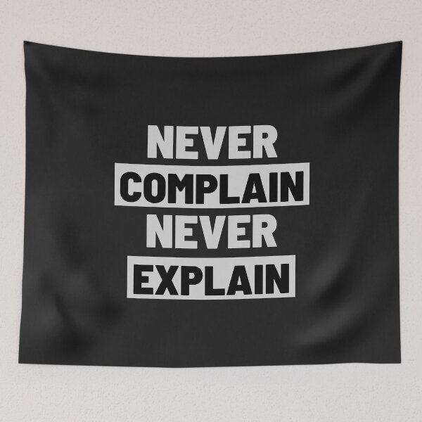 Item preview, Never Complain Never Explain Black and White Font Simple Plain Design designed and sold by Nepaz-Designs.