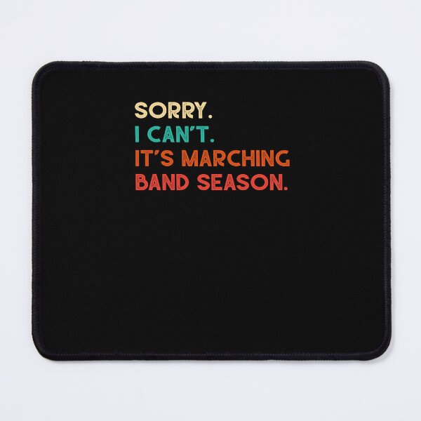 Item preview, Sorry I Can't It's Marching Band Season Band Player designed and sold by Leslie Smith.