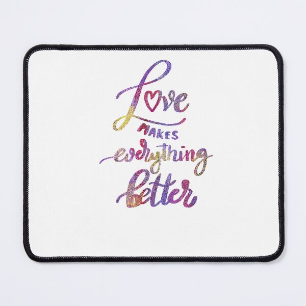 Item preview, LOVE MAKES EVERYTHING BETTER quote designed and sold by ManifestoDesign.