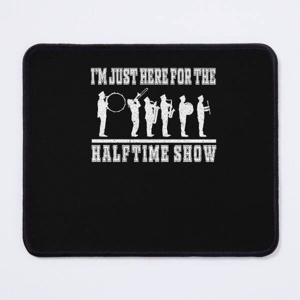 Item preview, I'm Just Here For The Halftime Show Funny Marching Band designed and sold by Leslie Smith.